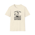 Support Your Overworked Bartender (Male Bartender) T-shirt