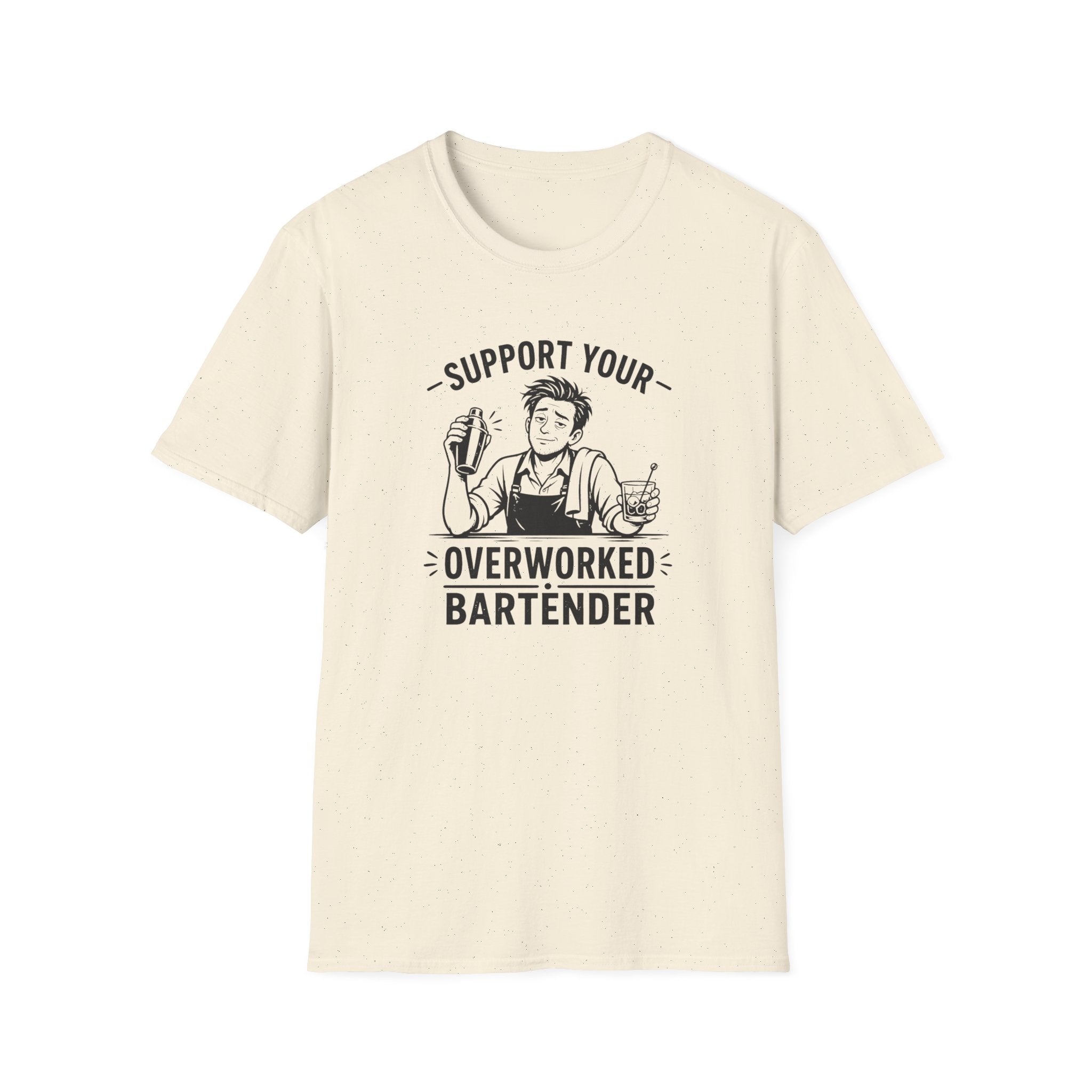 Support Your Overworked Bartender (Male Bartender) T-shirt