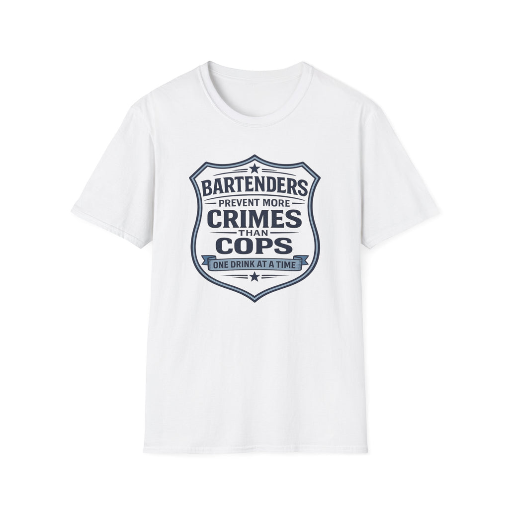 Bartenders Prevent More Crimes Than Cops One Drink At A Time T-shirt