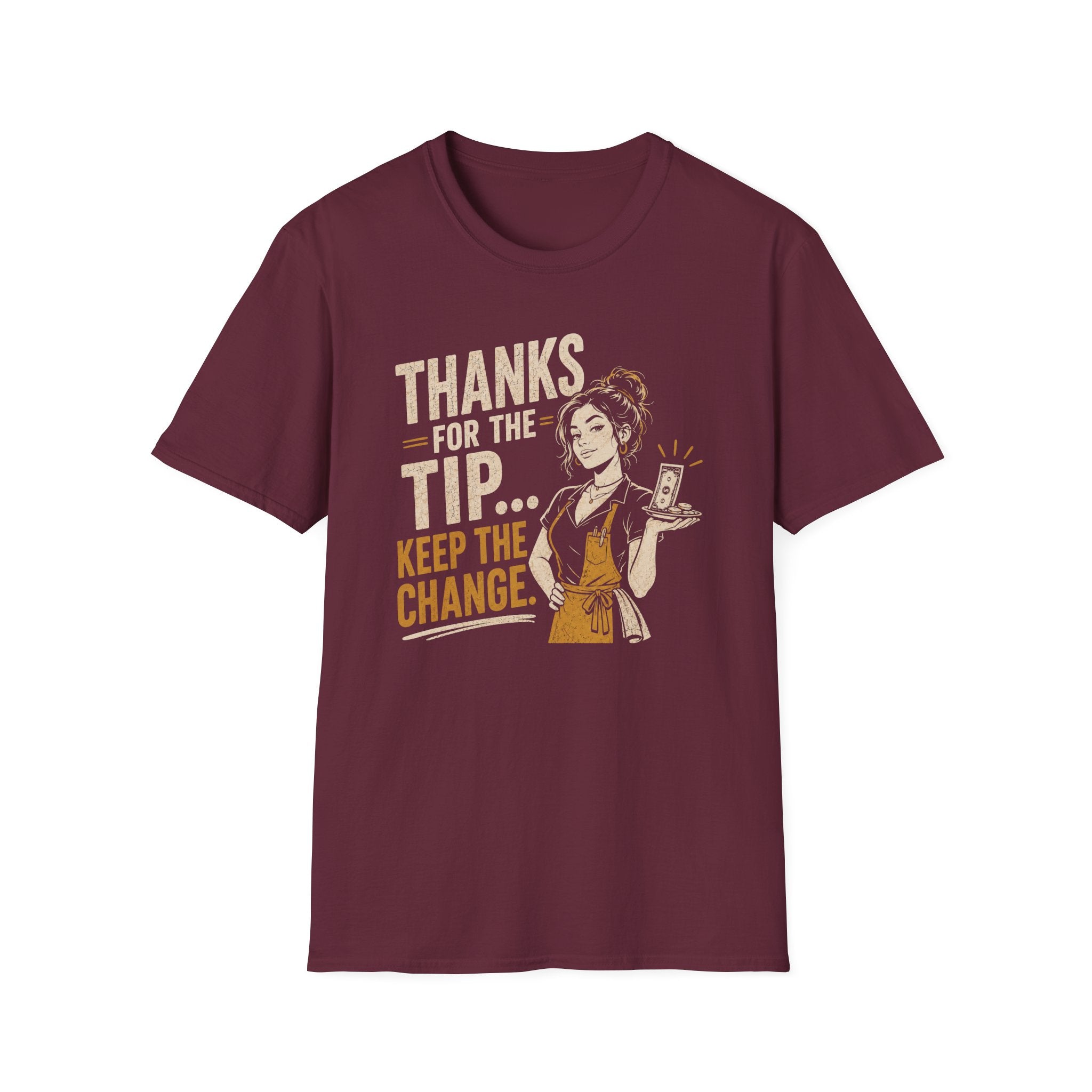 Thanks For The Tip... Keep The Change. (Female Server) T-shirt