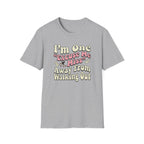 I'm One "Excuse Me Miss" Away From Walking Out T-shirt