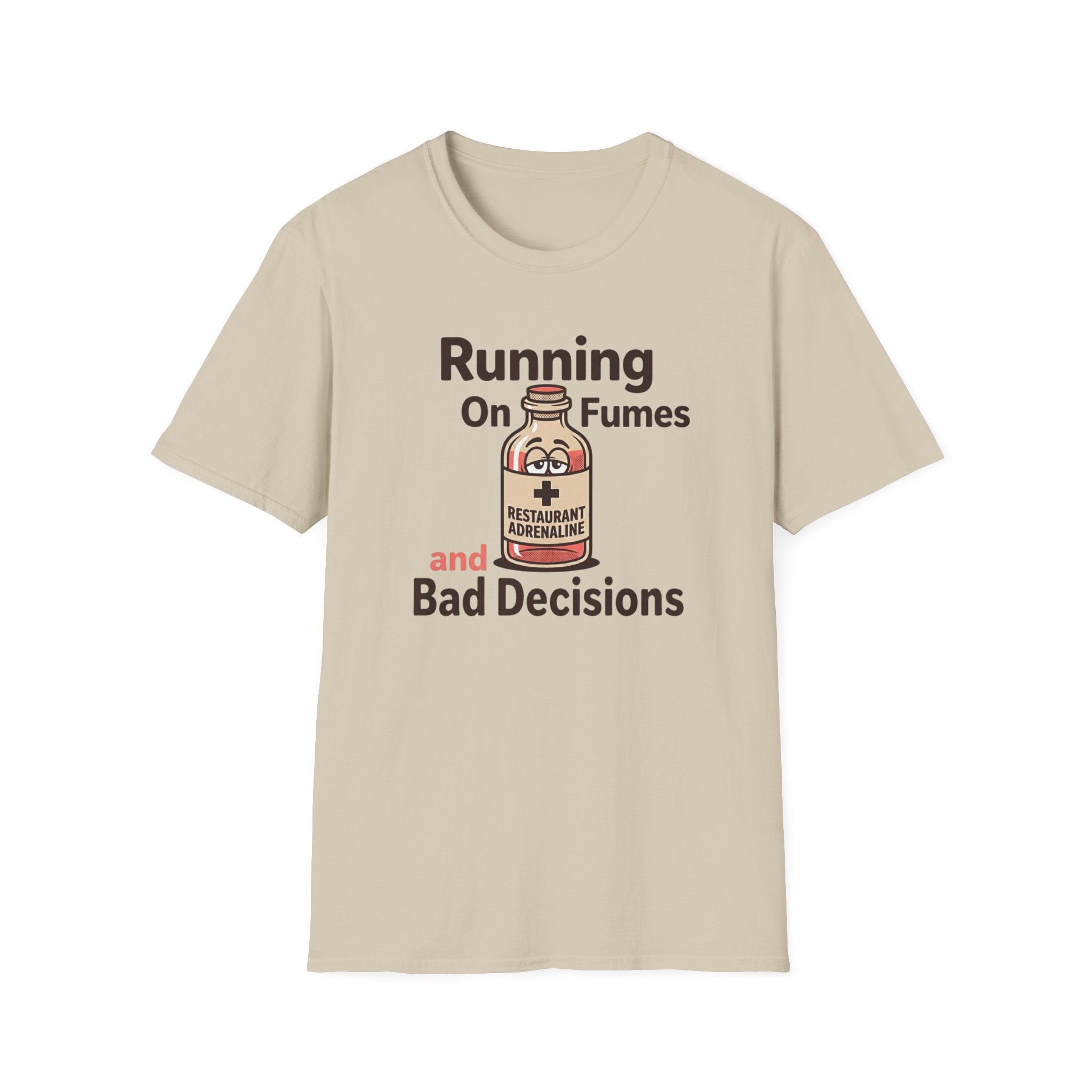 Running On Fumes And Bad Decisions T-shirt