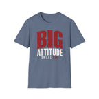 Big Attitude Small Tip T-shirt