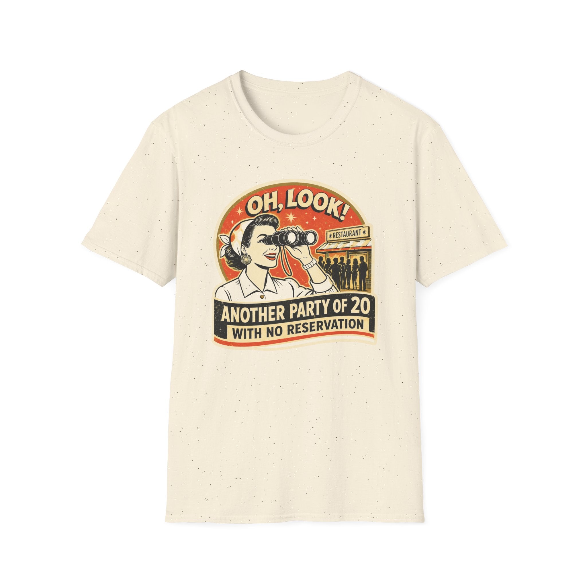 Oh, Look! Another Party Of 20 With No Reservation T-shirt