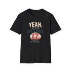 Yeah, We Can Split That 17 Ways. No Problem! T-shirt