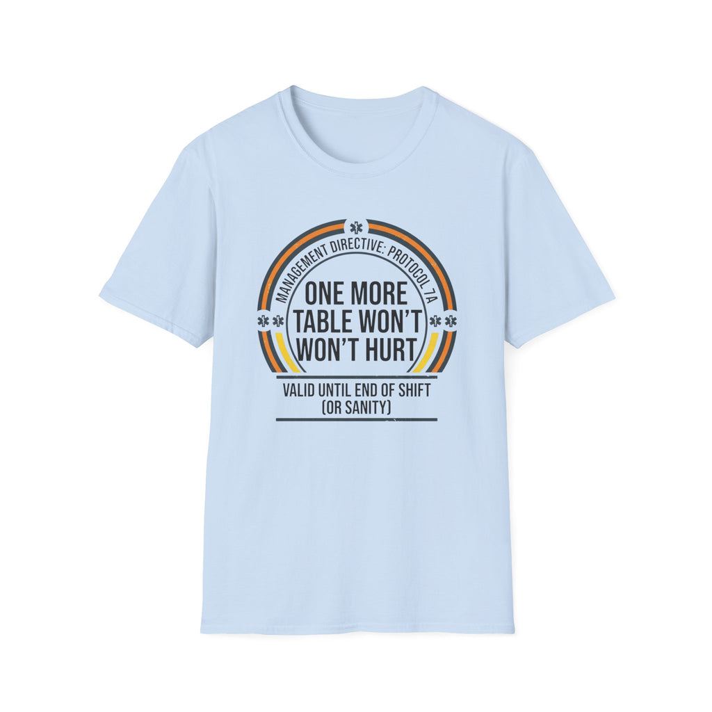One More Table Won't Hurt T-shirt