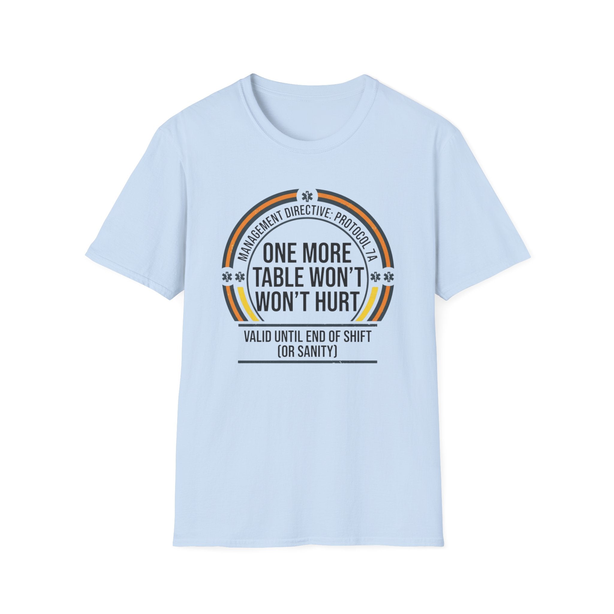 One More Table Won't Hurt T-shirt
