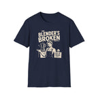 The Blender's Broken (Female Bartender) T-shirt