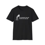 Be A Bartender, They Said. It Will Be Fun, They Said. (White Text) T-shirt