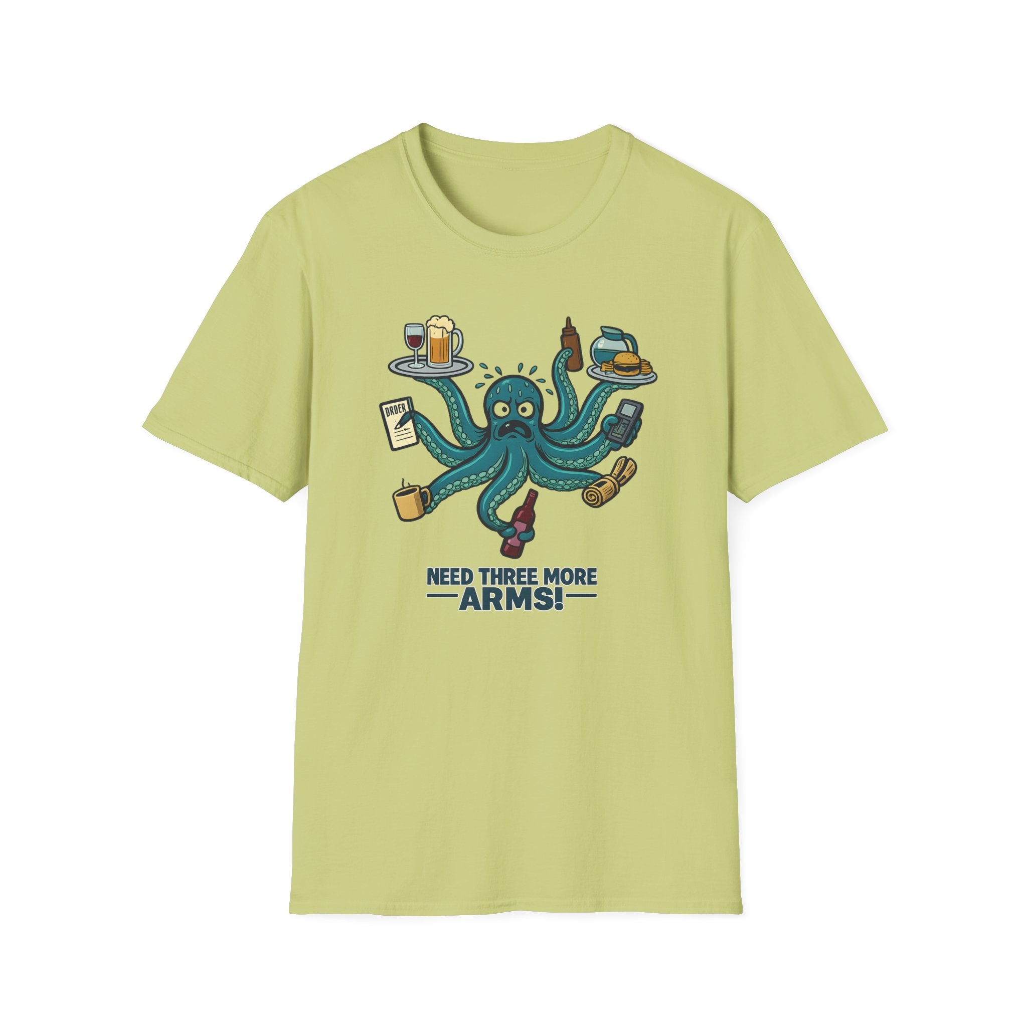Need Three More Arms! T-shirt