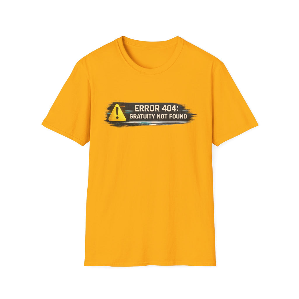 Error 404: Gratuity Not Found T-shirt