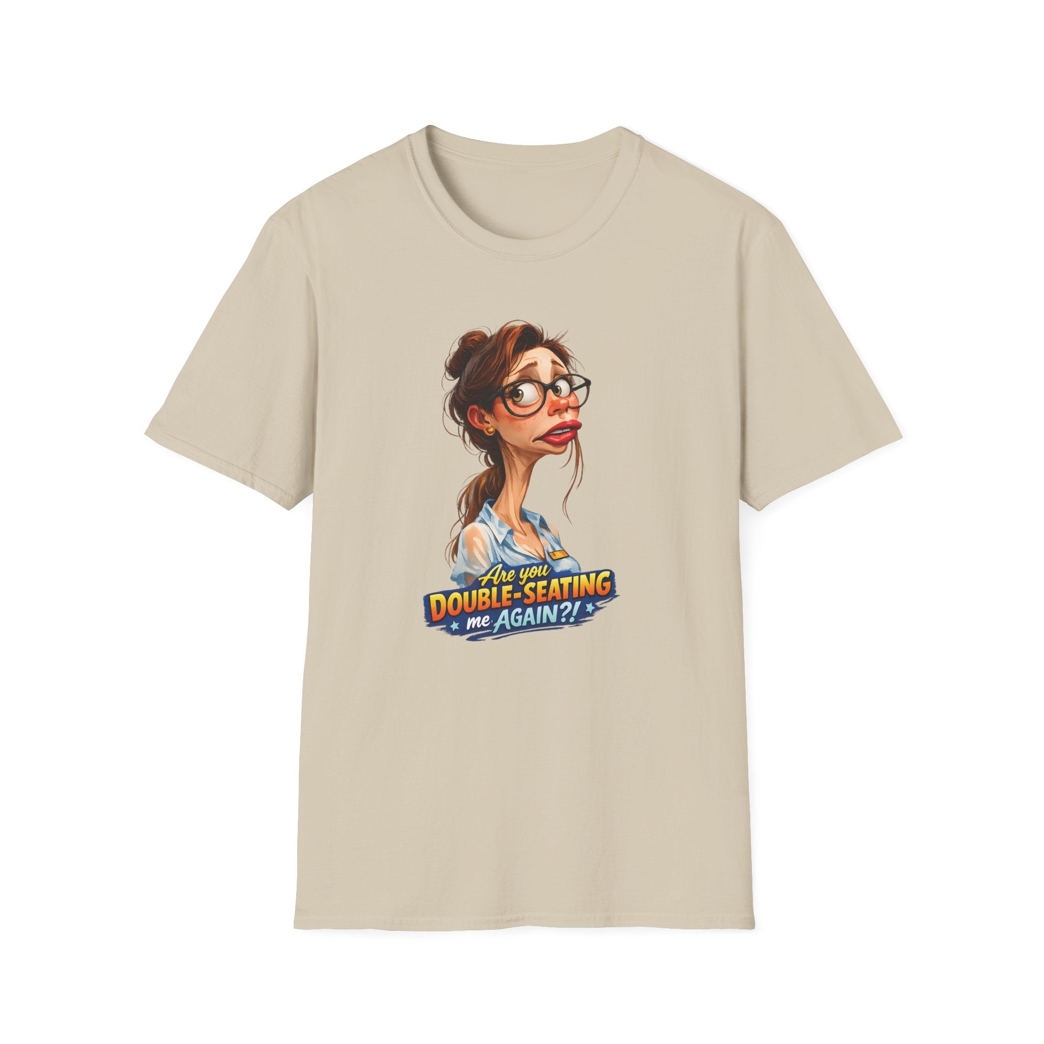 Are You Double-Seating Me Again?! (Female Server) T-shirt