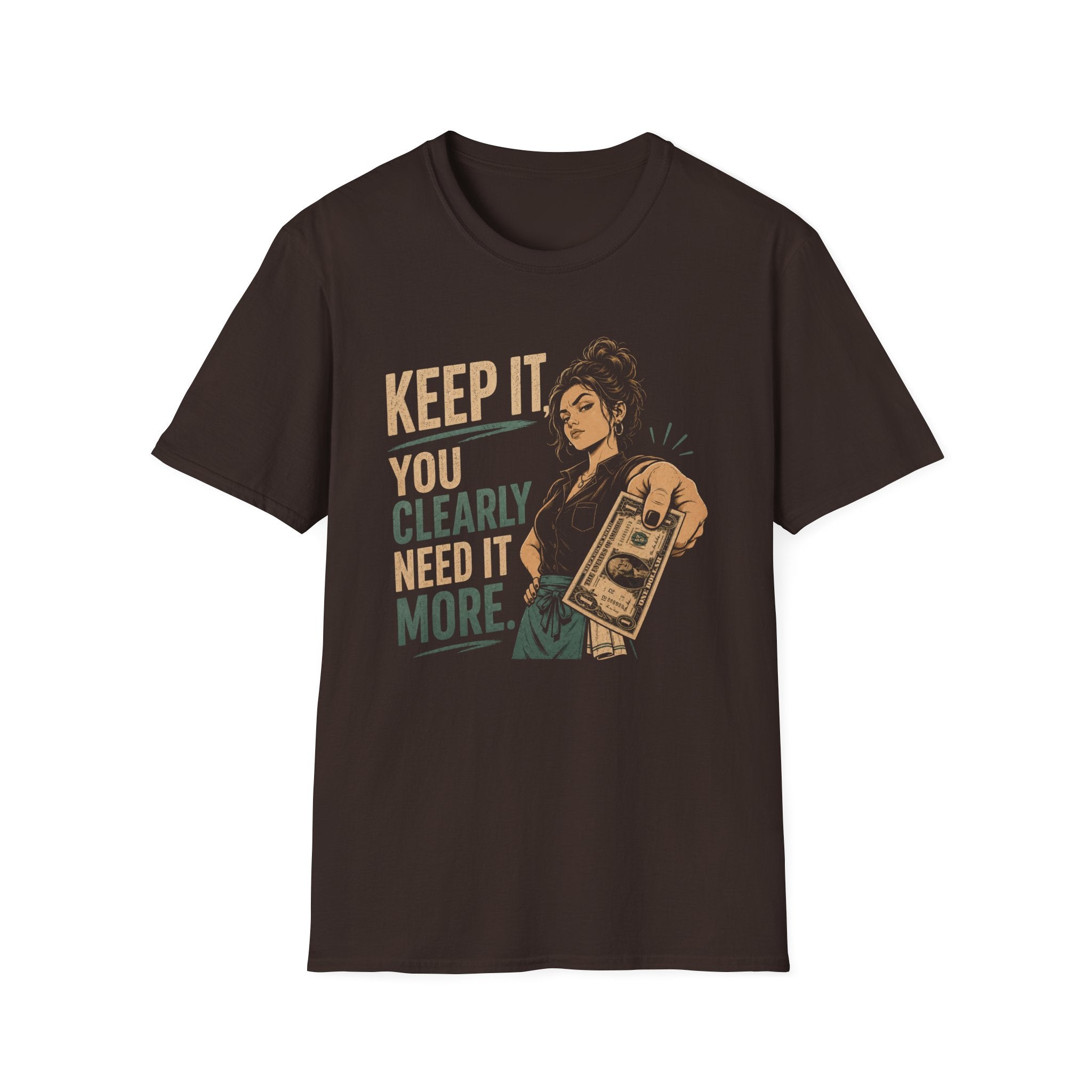 Keep It, You Clearly Need It More. (Female Server) T-shirt