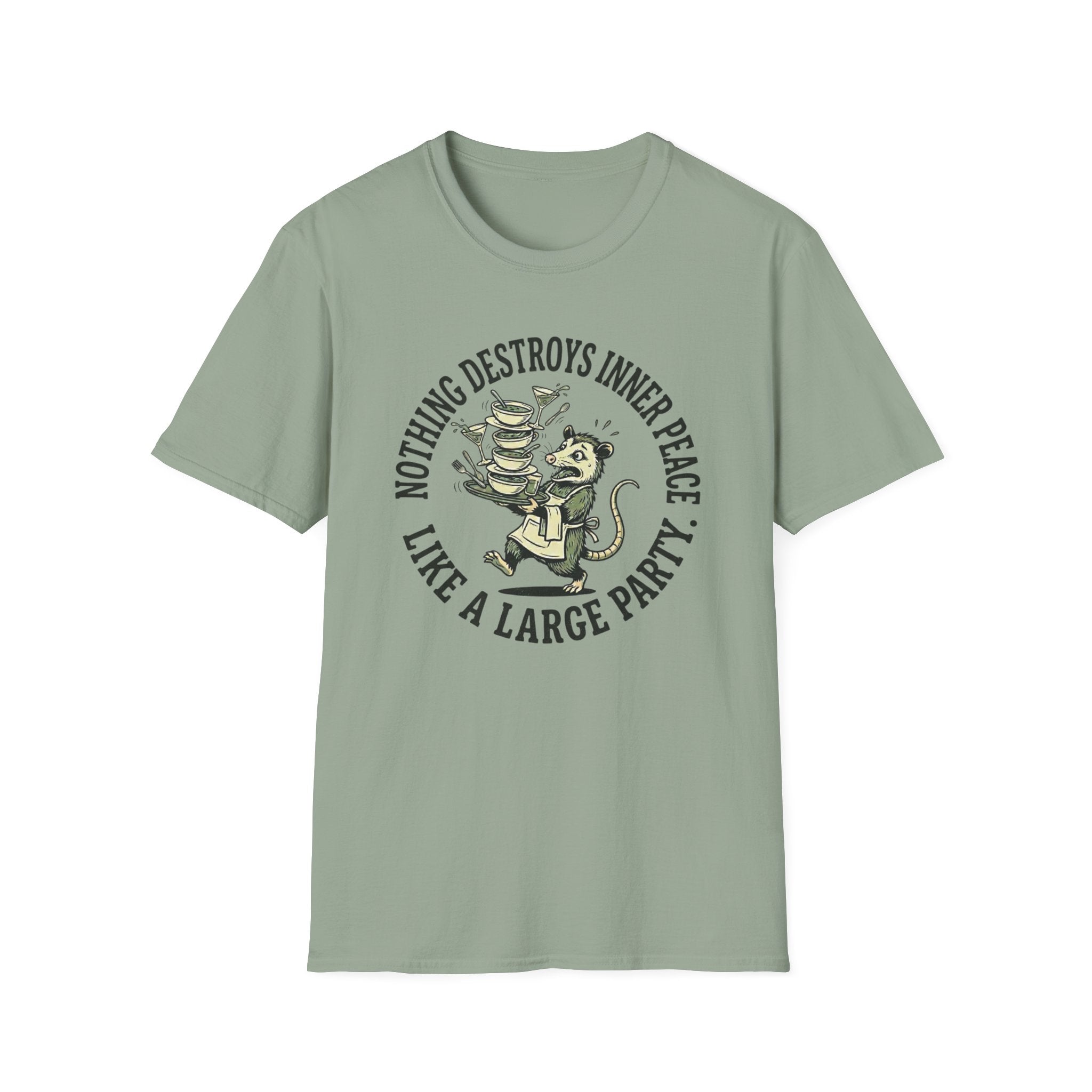 Nothing Destroys Inner Peace Like A Large Party. T-shirt