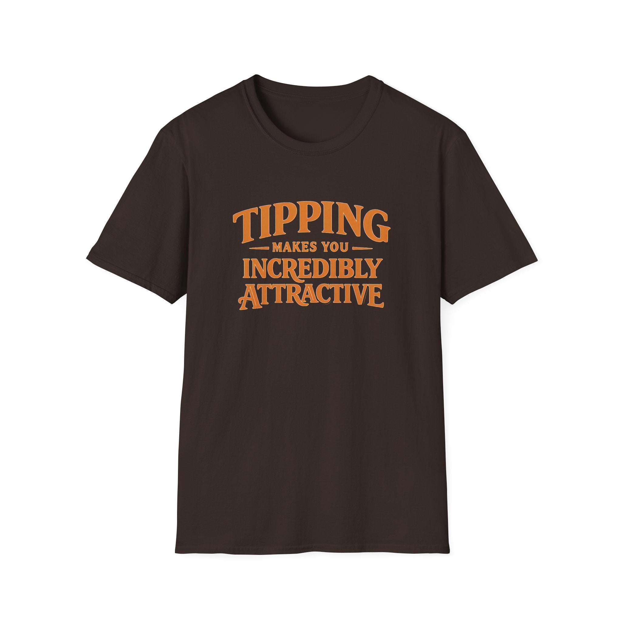 Tipping Makes You Incredibly Attractive T-shirt