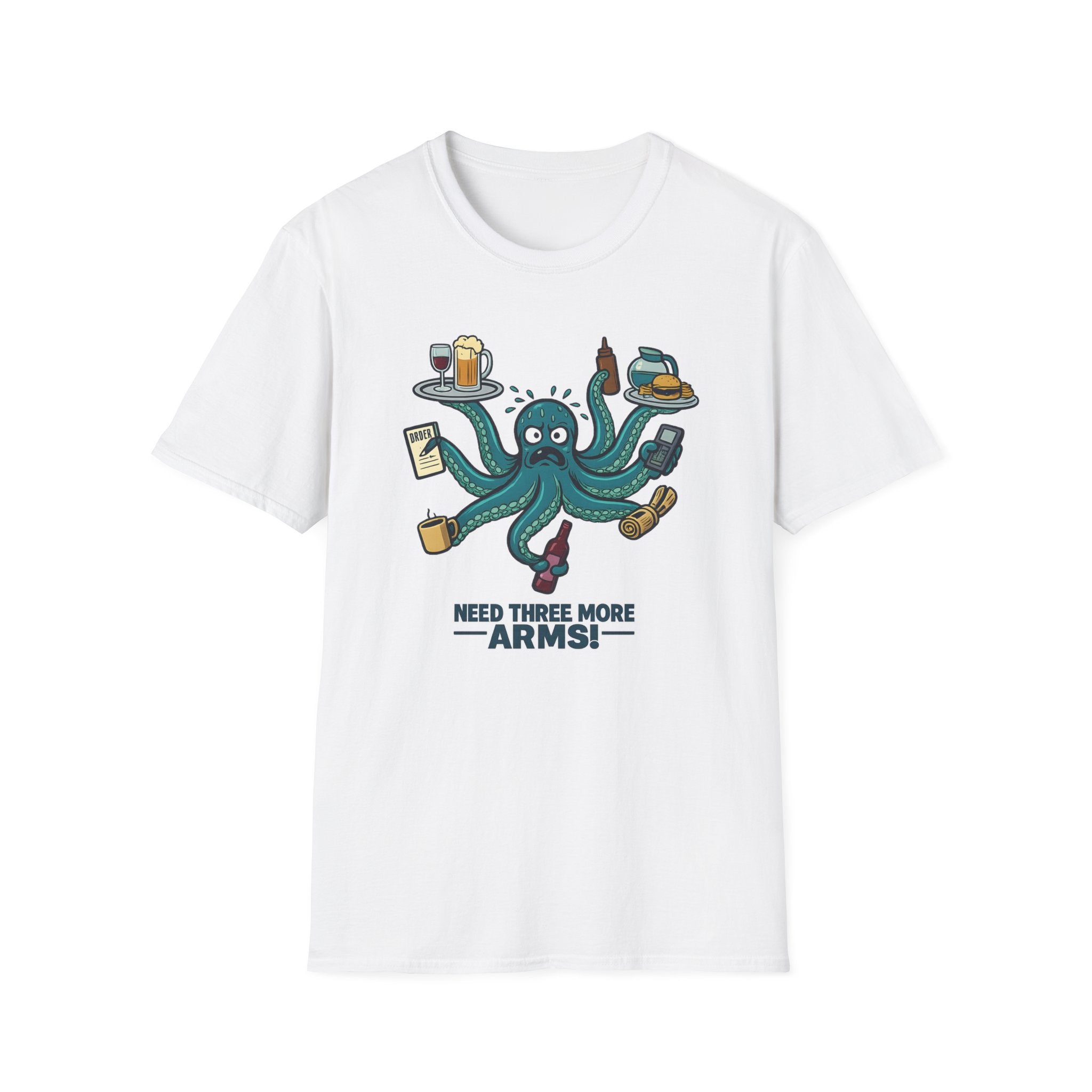 Need Three More Arms! T-shirt