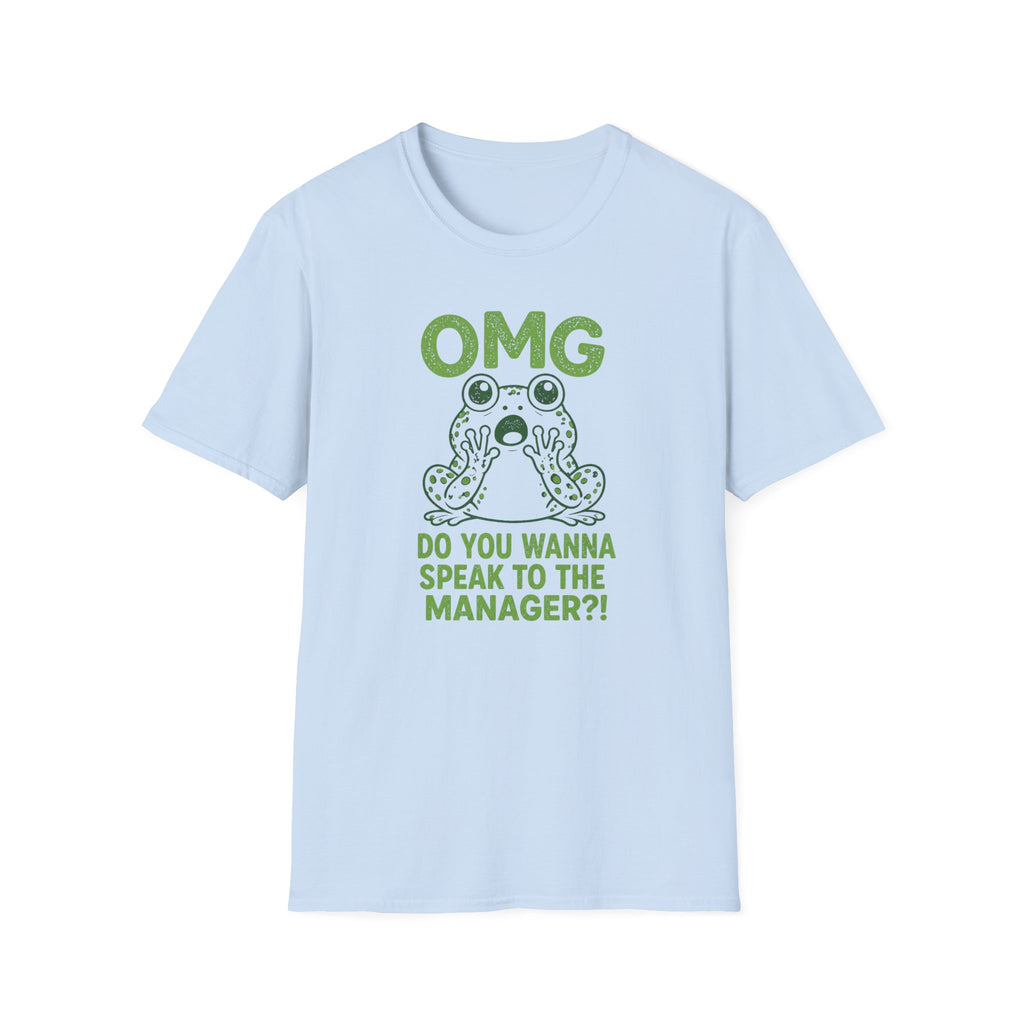 OMG Do You Want To Speak To The Manager?! T-shirt