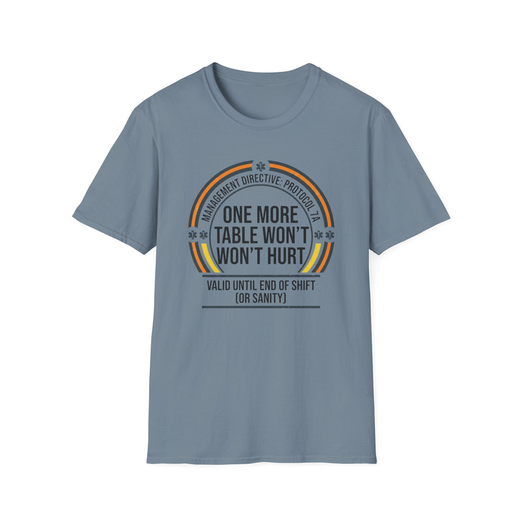 One More Table Won't Hurt T-shirt