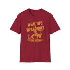 Weak Tips = Weak Drinks Tip Your Bantender! (Male Bartender) T-shirt