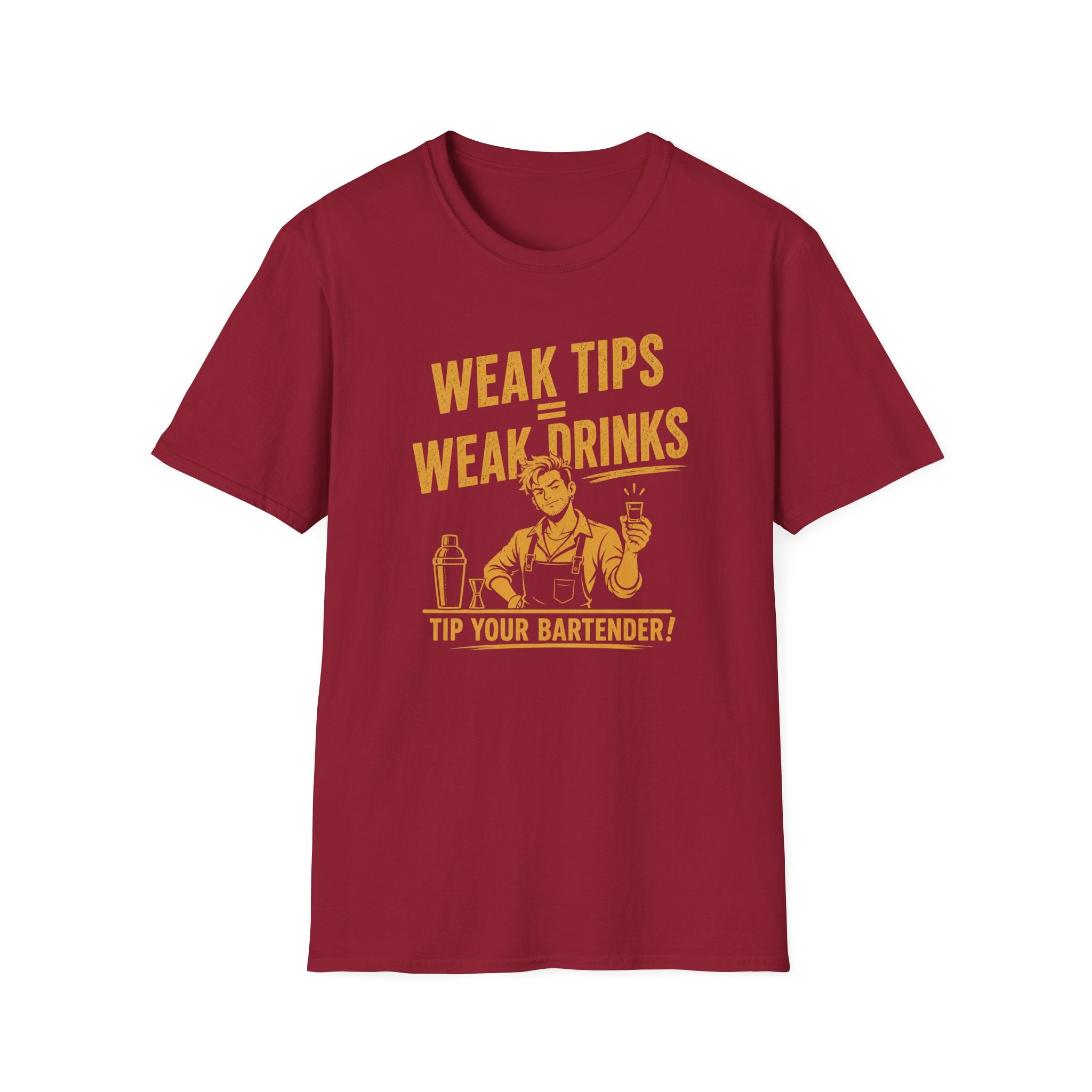 Weak Tips = Weak Drinks Tip Your Bantender! (Male Bartender) T-shirt