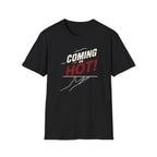Coming In Hot! T-shirt