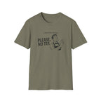 Things No One Ever Said Please, No Tip. T-shirt