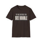 Tip Me Before You See Double T-shirt