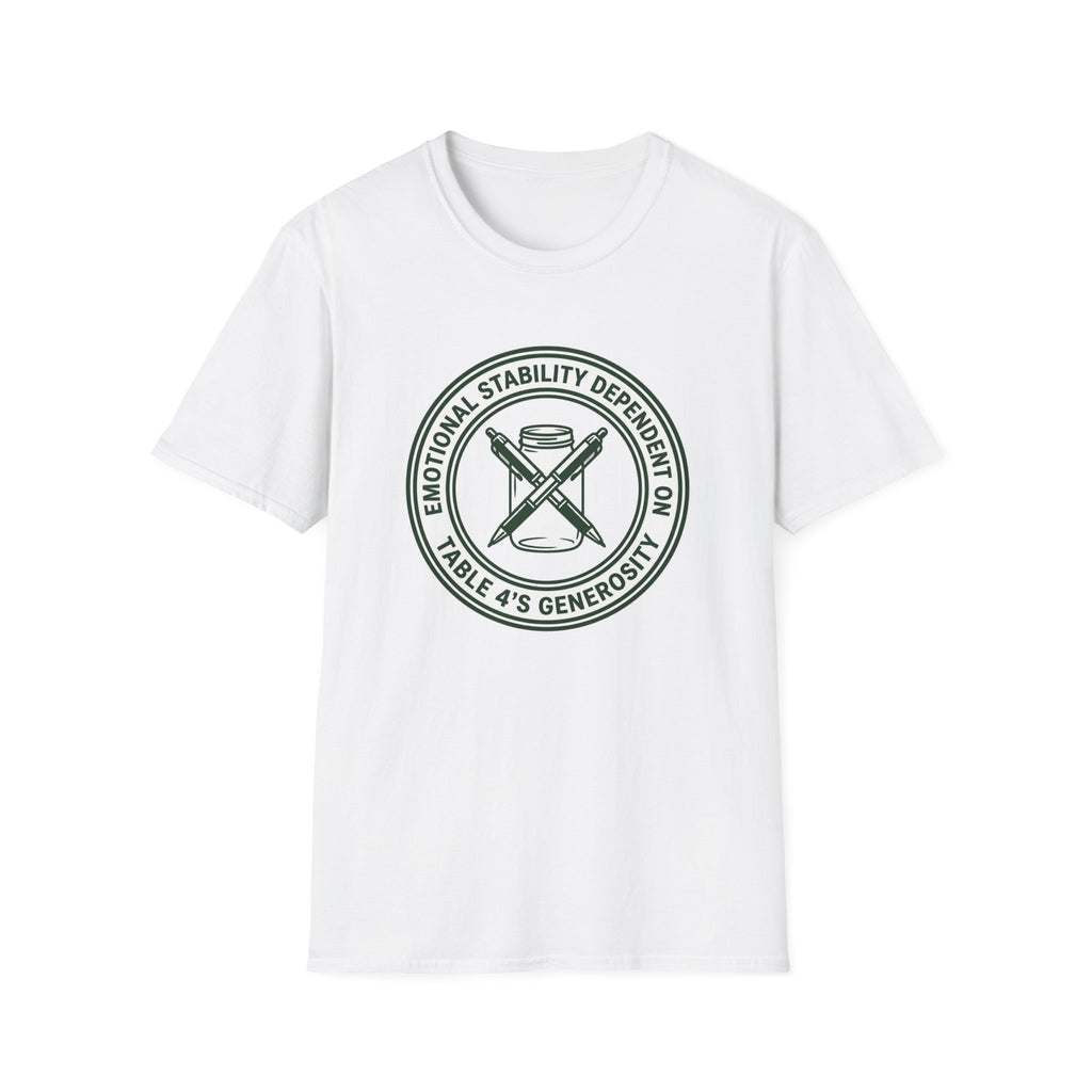 Emotional Stability Dependent On Table 4's Generosity T-shirt
