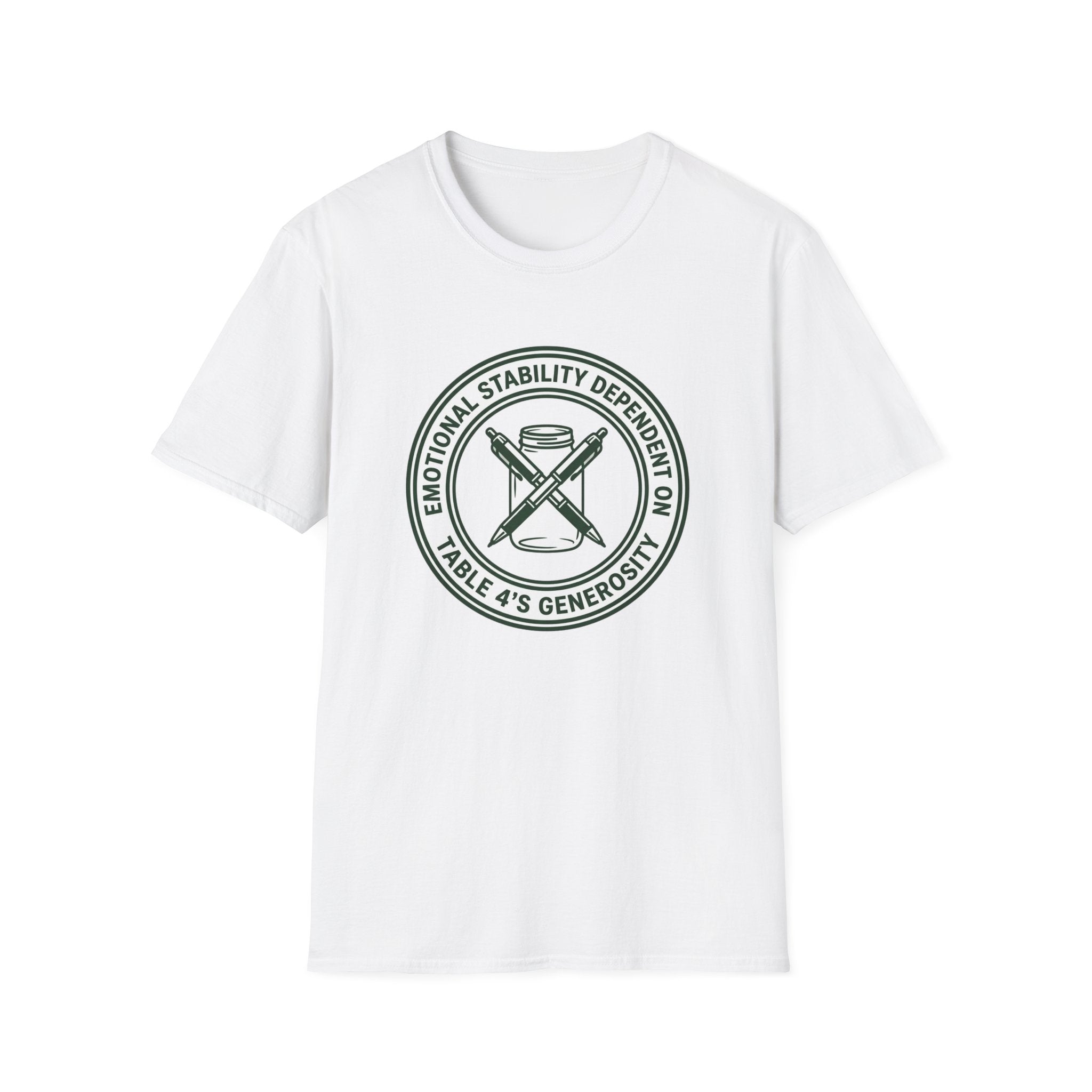 Emotional Stability Dependent On Table 4's Generosity T-shirt