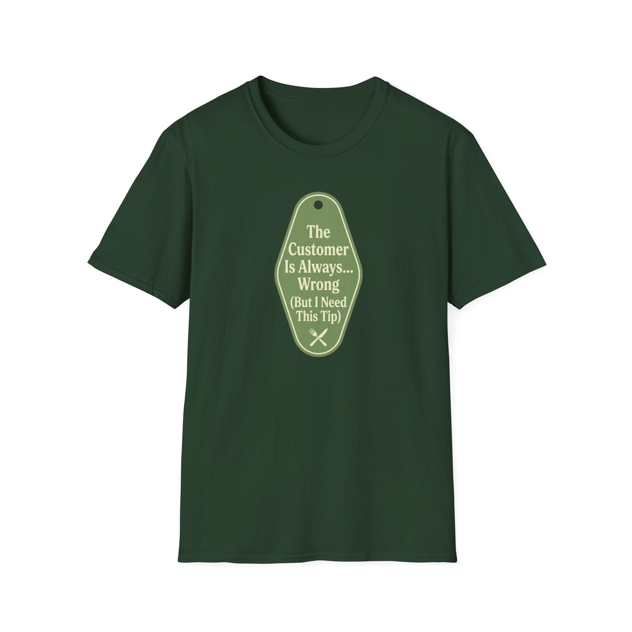 The Customer Is Always... Wrong (But I Need This Tip) T-shirt