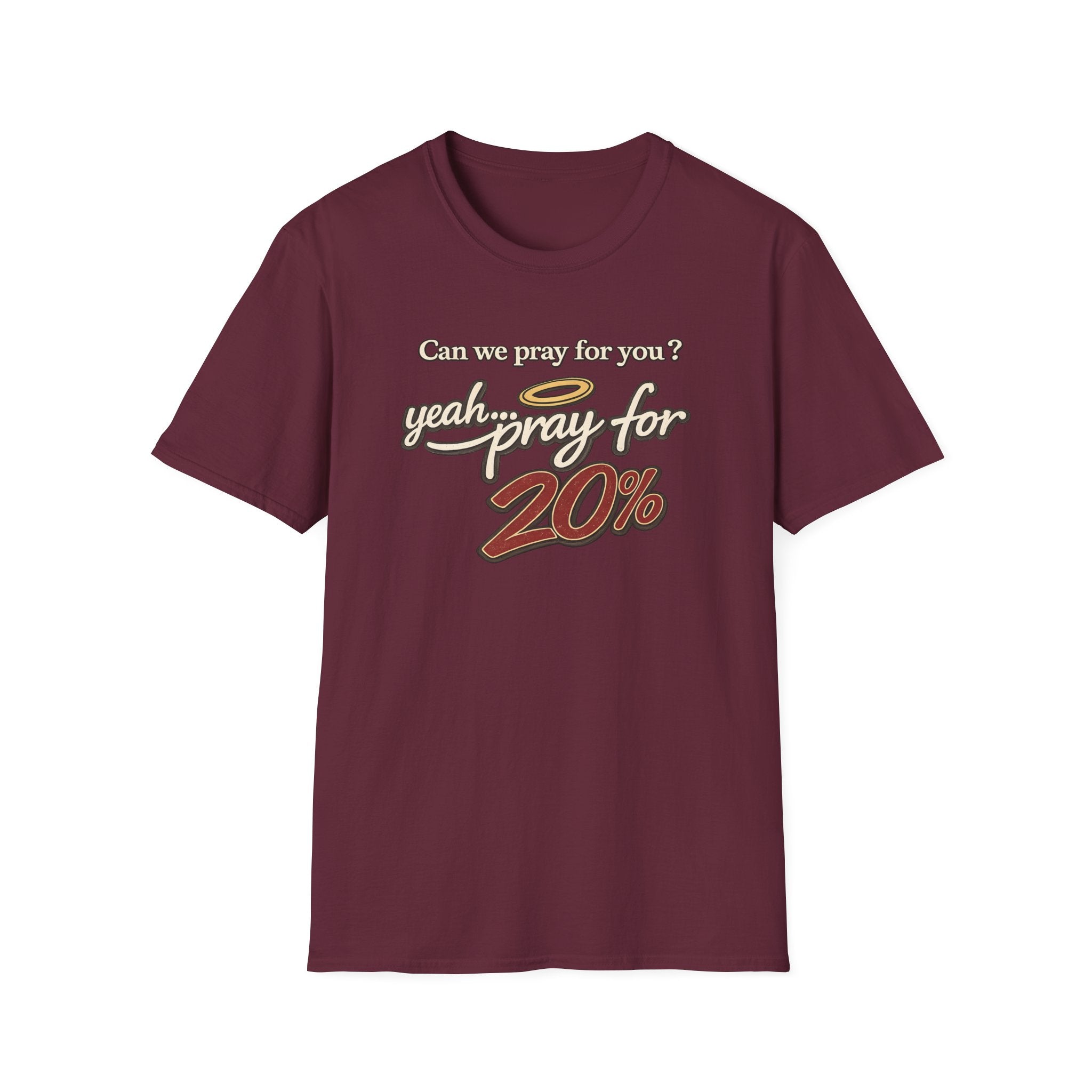 Can We Pray For You? Yeah... Pray for 20% T-shirt