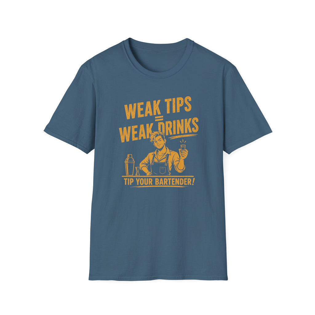 Weak Tips = Weak Drinks Tip Your Bantender! (Male Bartender) T-shirt