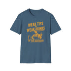 Weak Tips = Weak Drinks Tip Your Bantender! (Male Bartender) T-shirt