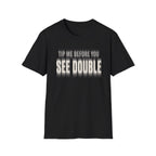 Tip Me Before You See Double T-shirt