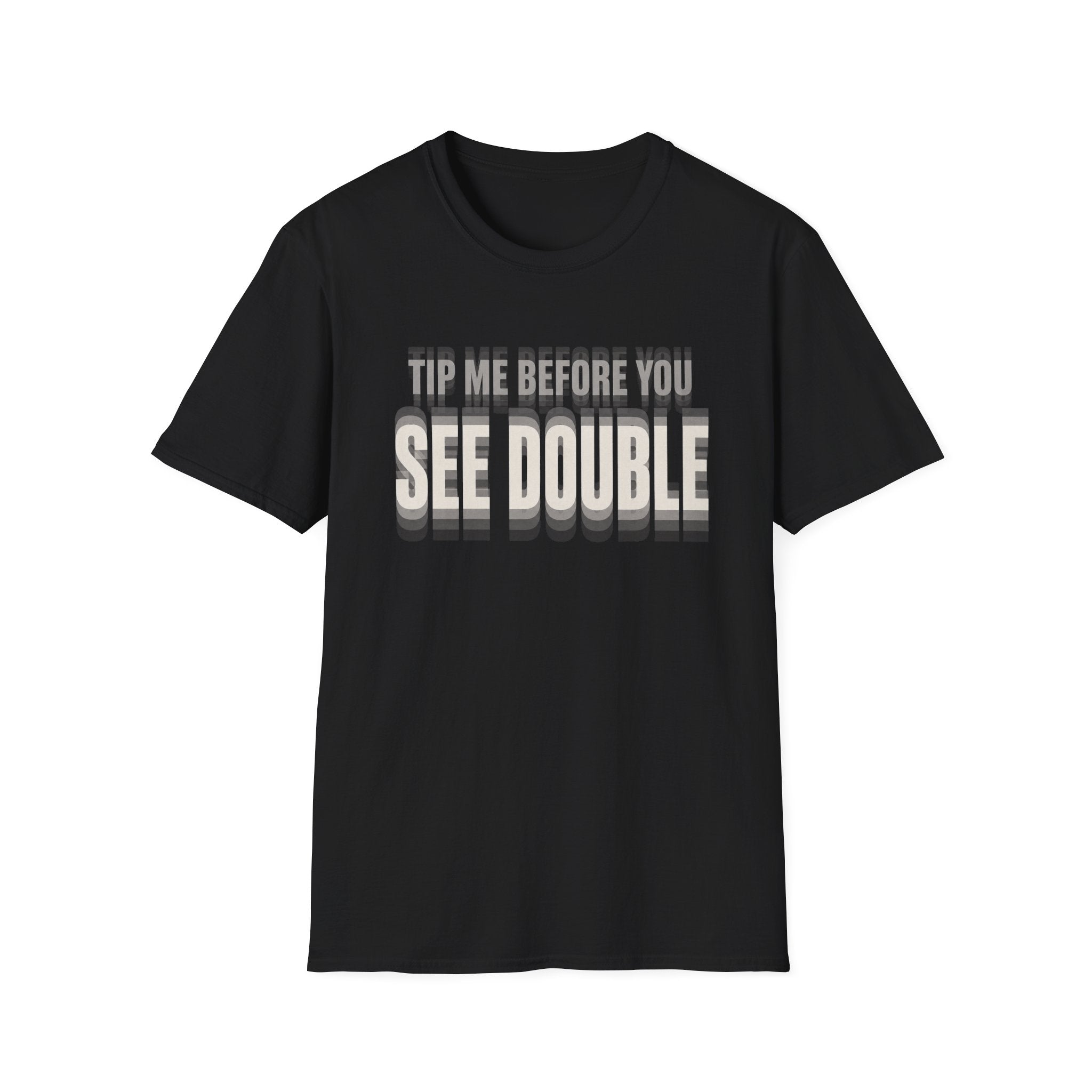 Tip Me Before You See Double T-shirt