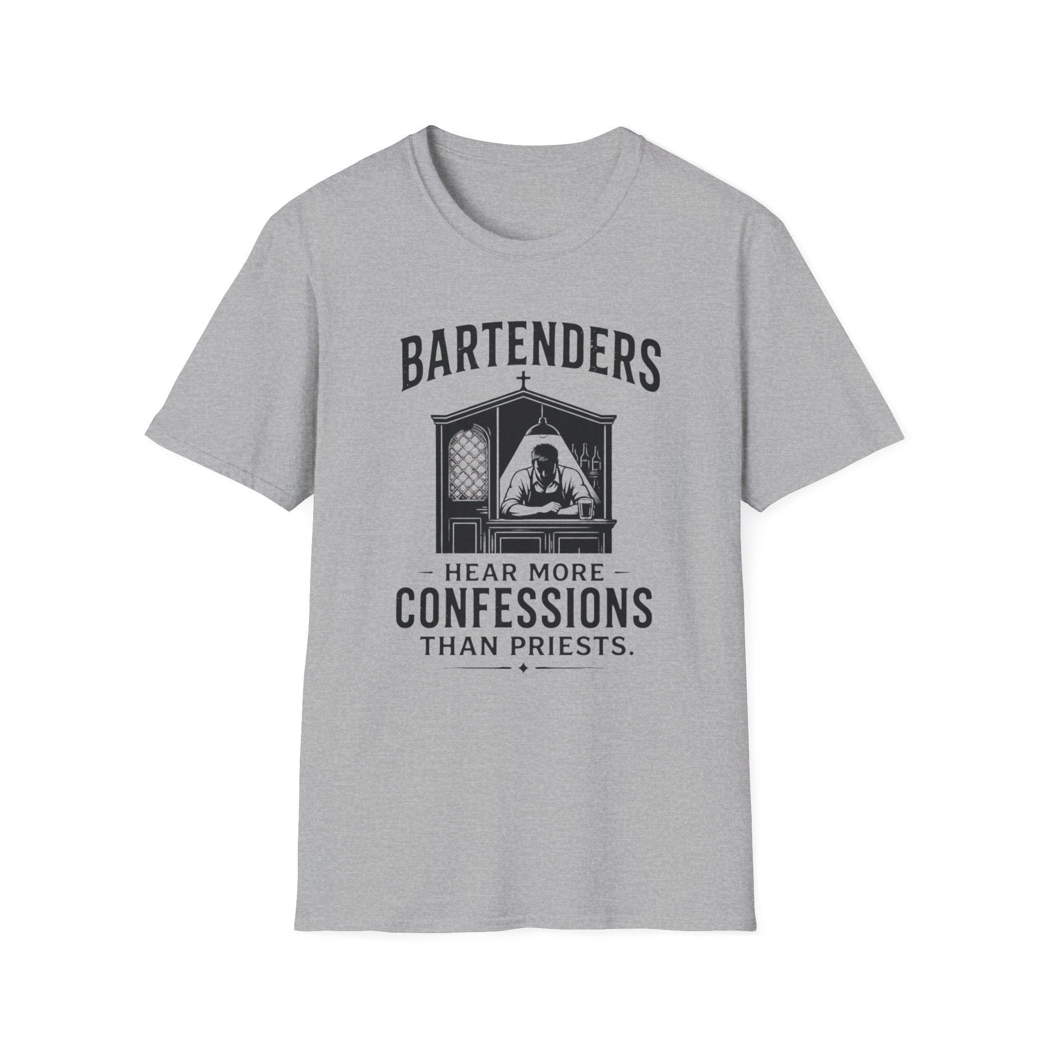 Bartenders Hear More Confessions Than Priests T-shirt