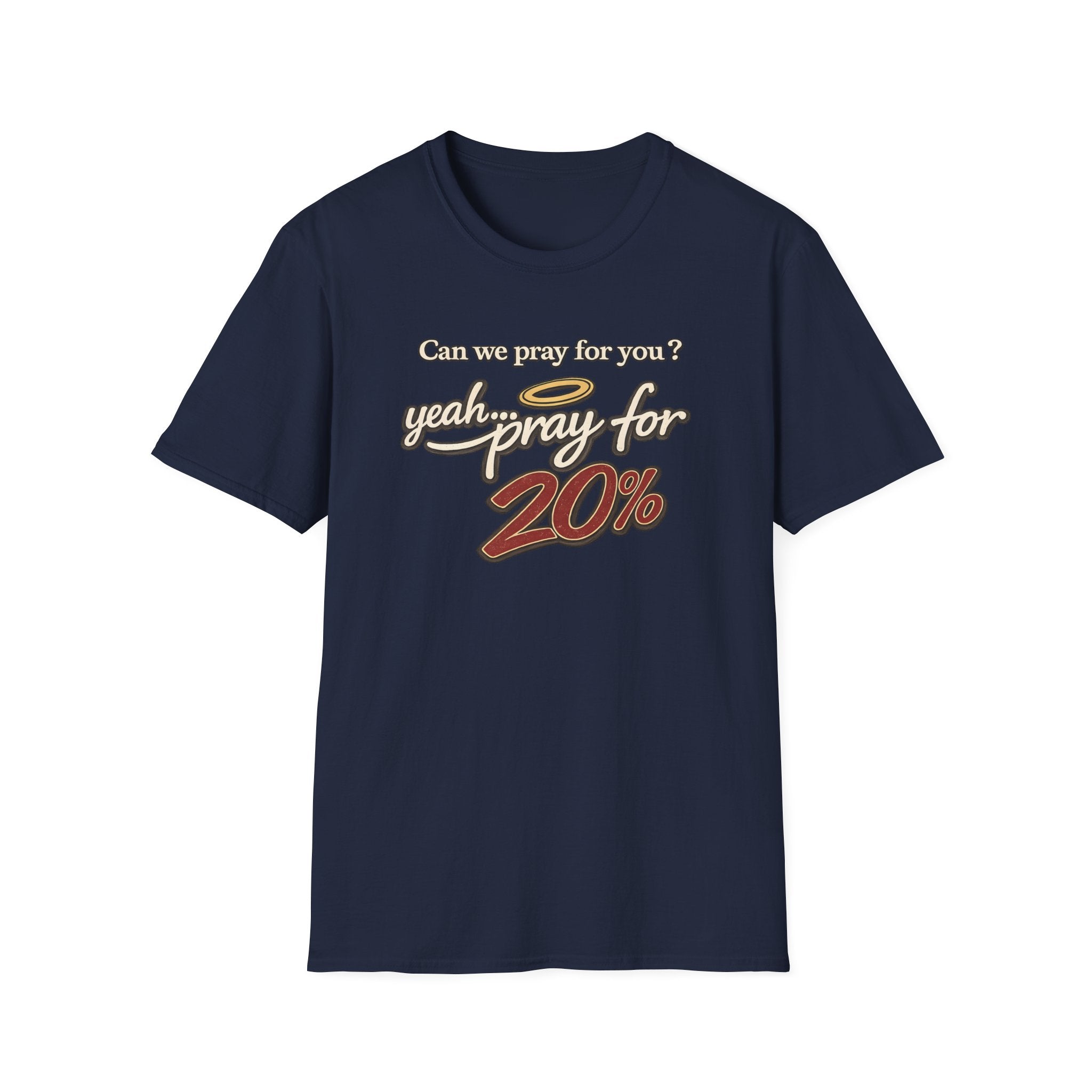 Can We Pray For You? Yeah... Pray for 20% T-shirt