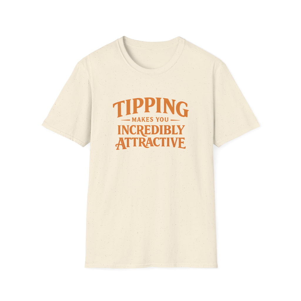 Tipping Makes You Incredibly Attractive T-shirt