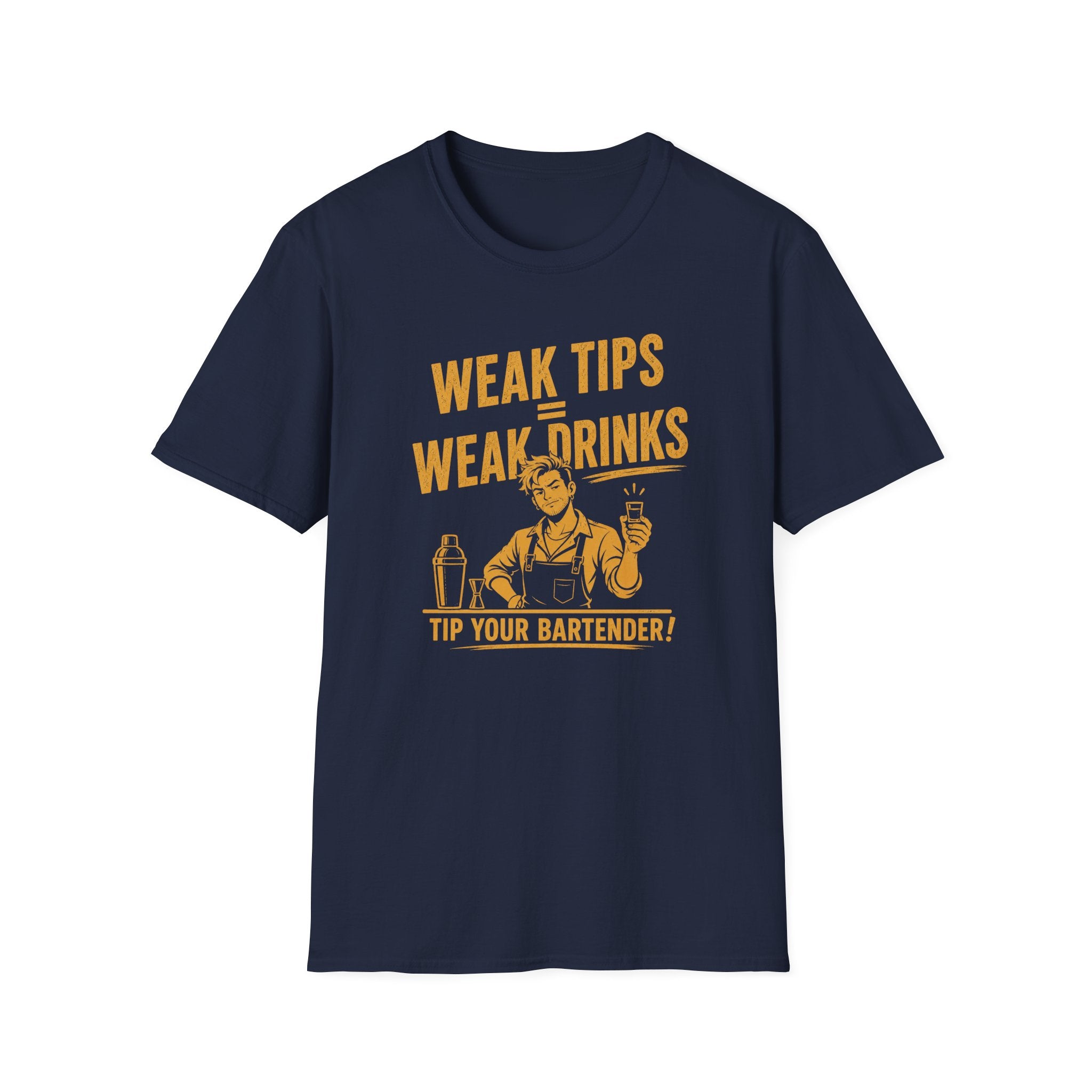 Weak Tips = Weak Drinks Tip Your Bantender! (Male Bartender) T-shirt