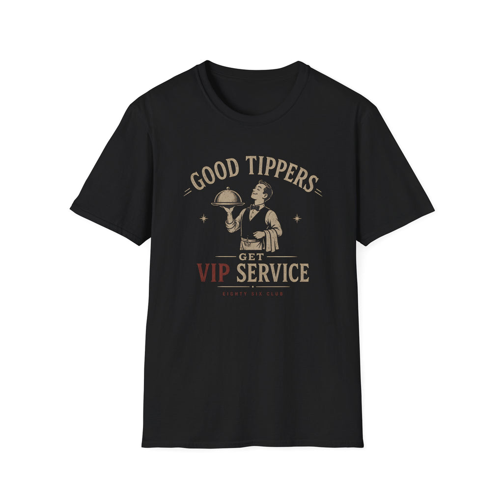 Good Tippers Get VIP Service (Male Server) T-shirt