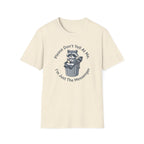 Please Don't Yell At Me, I'm Just The Messenger T-shirt
