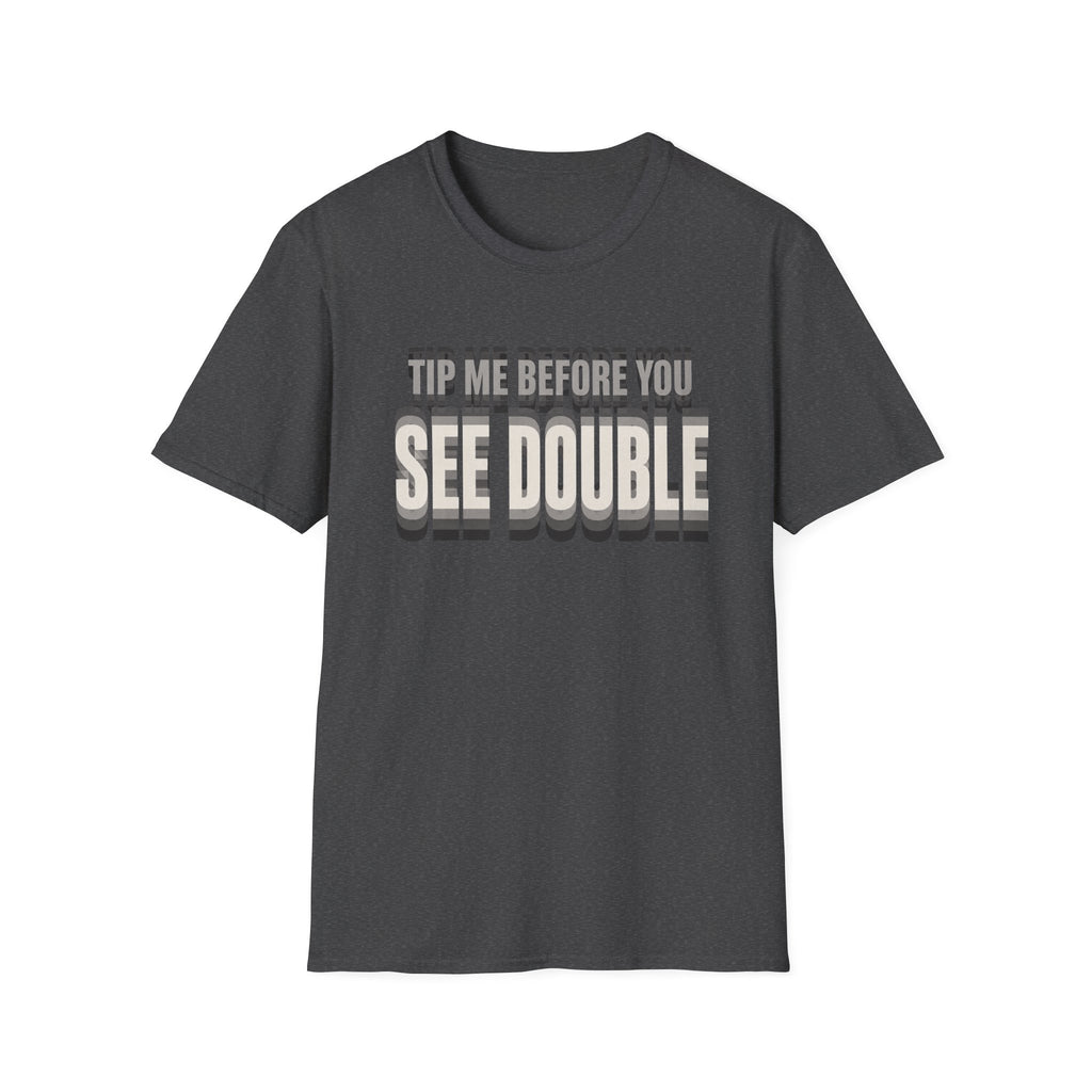 Tip Me Before You See Double T-shirt
