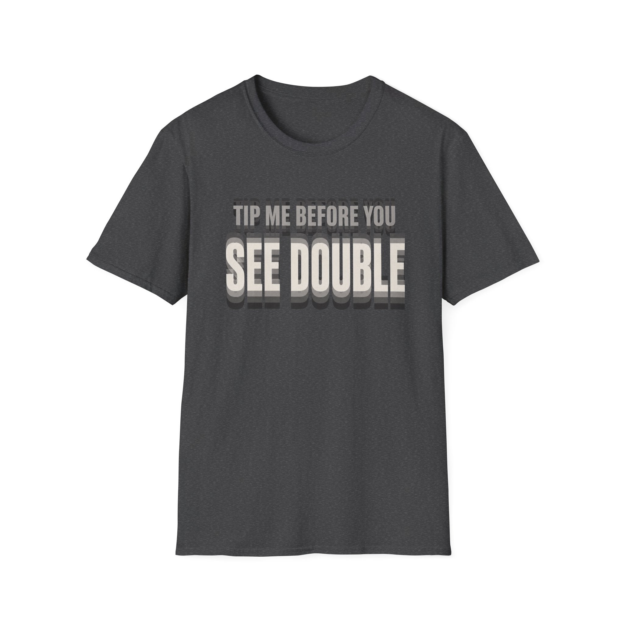 Tip Me Before You See Double T-shirt