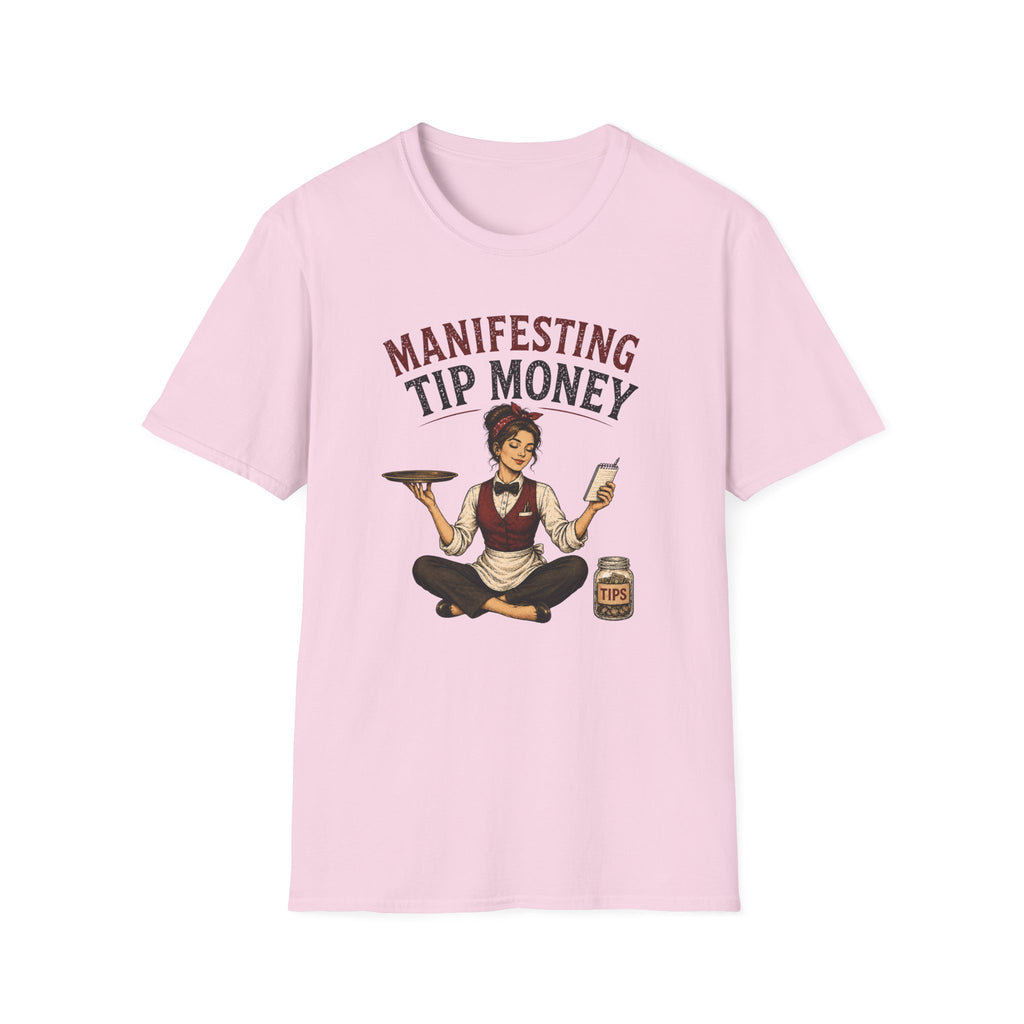 Manifesting Tip Money (Female Server) T-shirt
