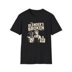 The Blender's Broken (Female Bartender) T-shirt