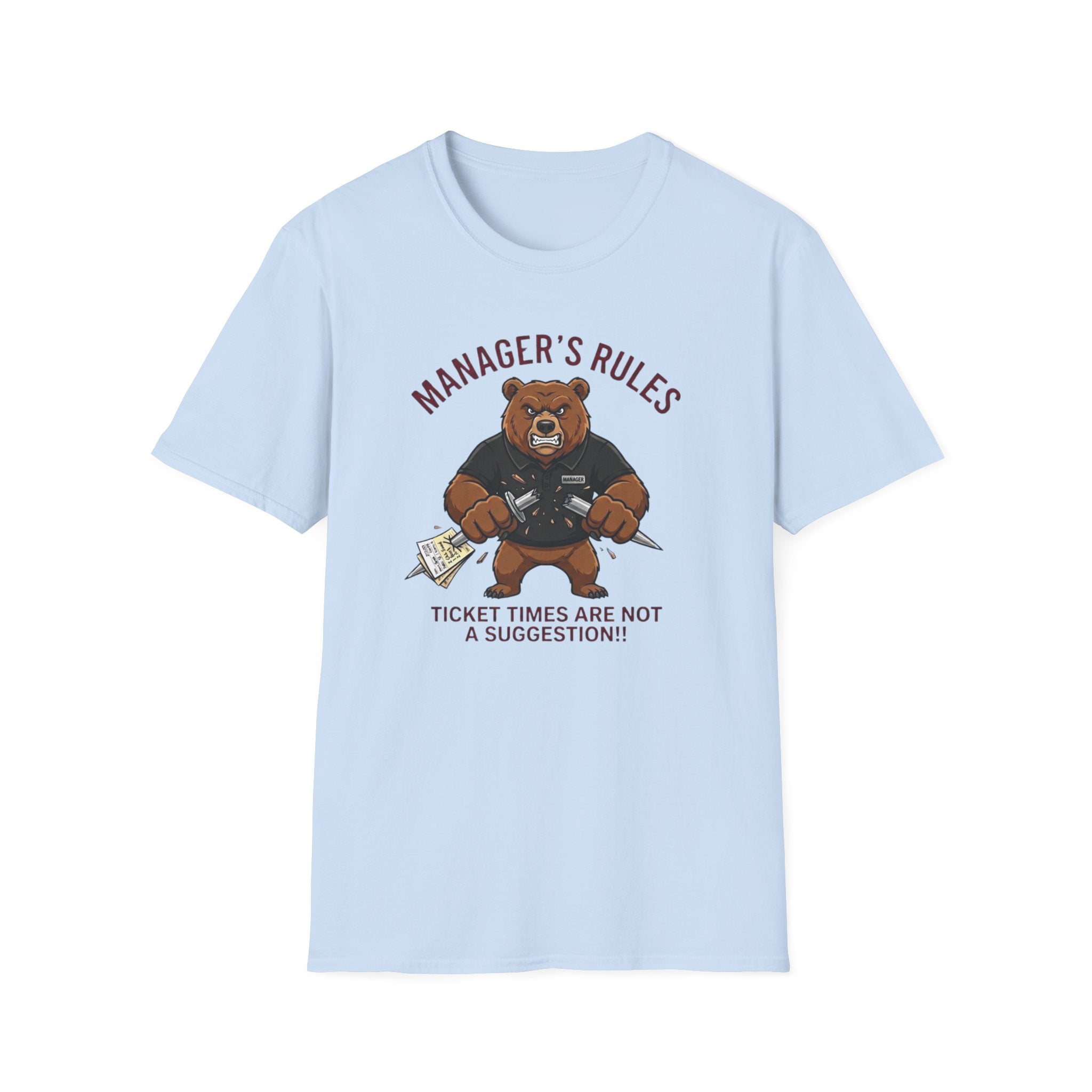 Manager's Rules Ticket Times Are Not A Suggestion!! T-shirt