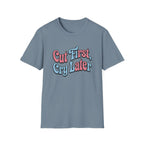 Cut First, Cry Later T-shirt