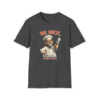Be Nice, I Cook Your Food. (Male Chef) T-shirt