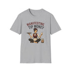 Manifesting Tip Money (Female Server) T-shirt