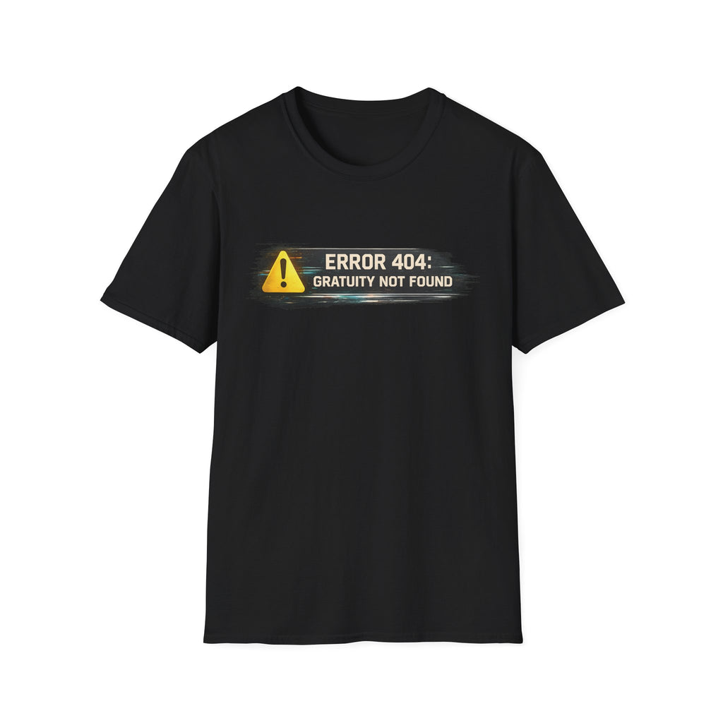 Error 404: Gratuity Not Found T-shirt